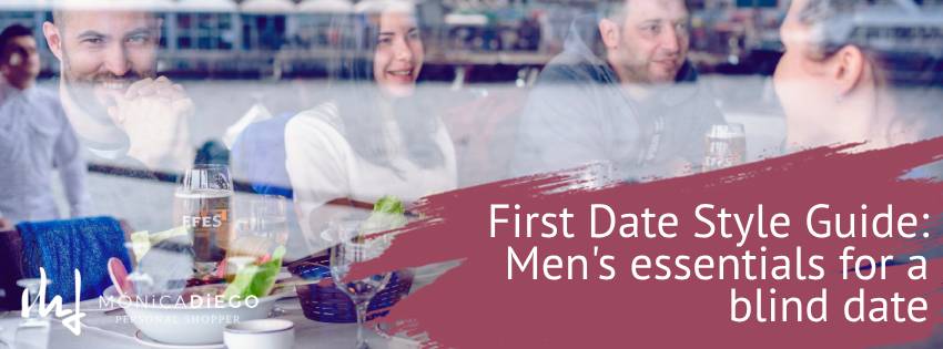 First Date Style Guide: Men’s essentials for a blind date